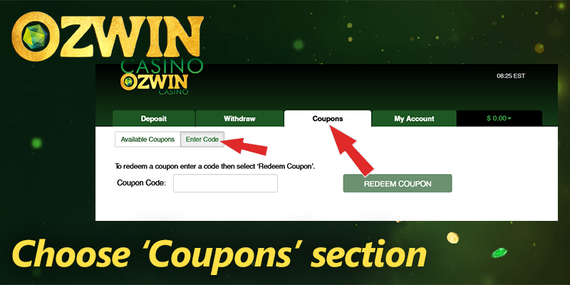 Choose 'Coupons" section at Ozwin casino and enter promocode